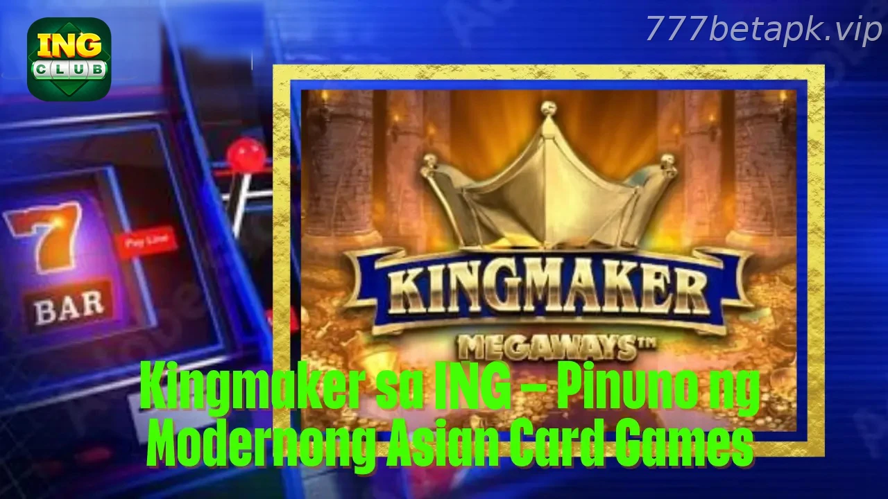 Kingmaker on 777BET India: Asian Card Games, Rules and Table Strategy - Asian Cards and Fast Rounds