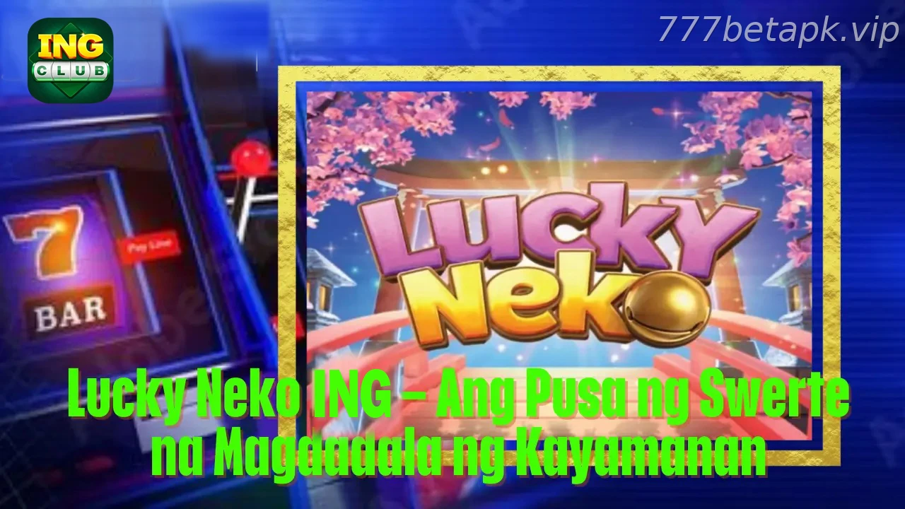 Lucky Neko on 777BET India: Cat-Themed Slot Features and Bonus Guide - Respins and Multiplier Reels